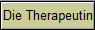 Die Therapeutin
