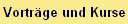 Vortr�ge und Kurse